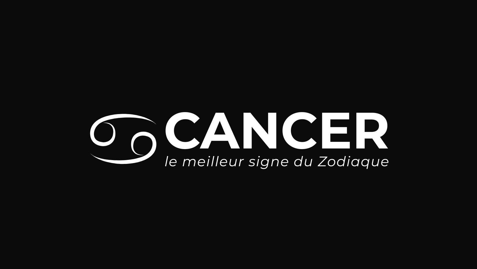 CANCER, le meilleur signe du Zodiaque
