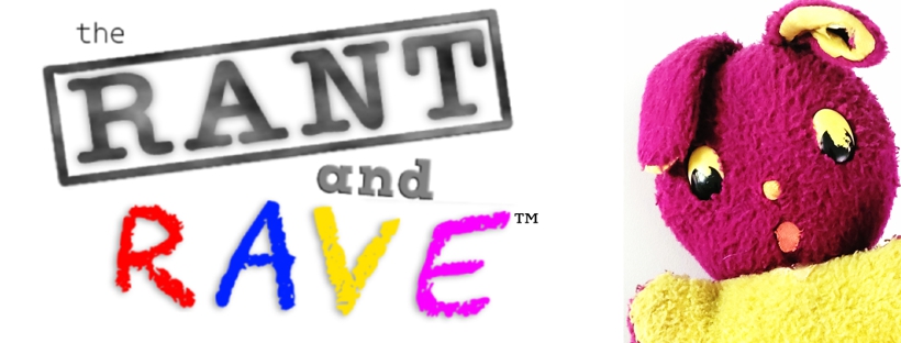 The RANT and RAVE