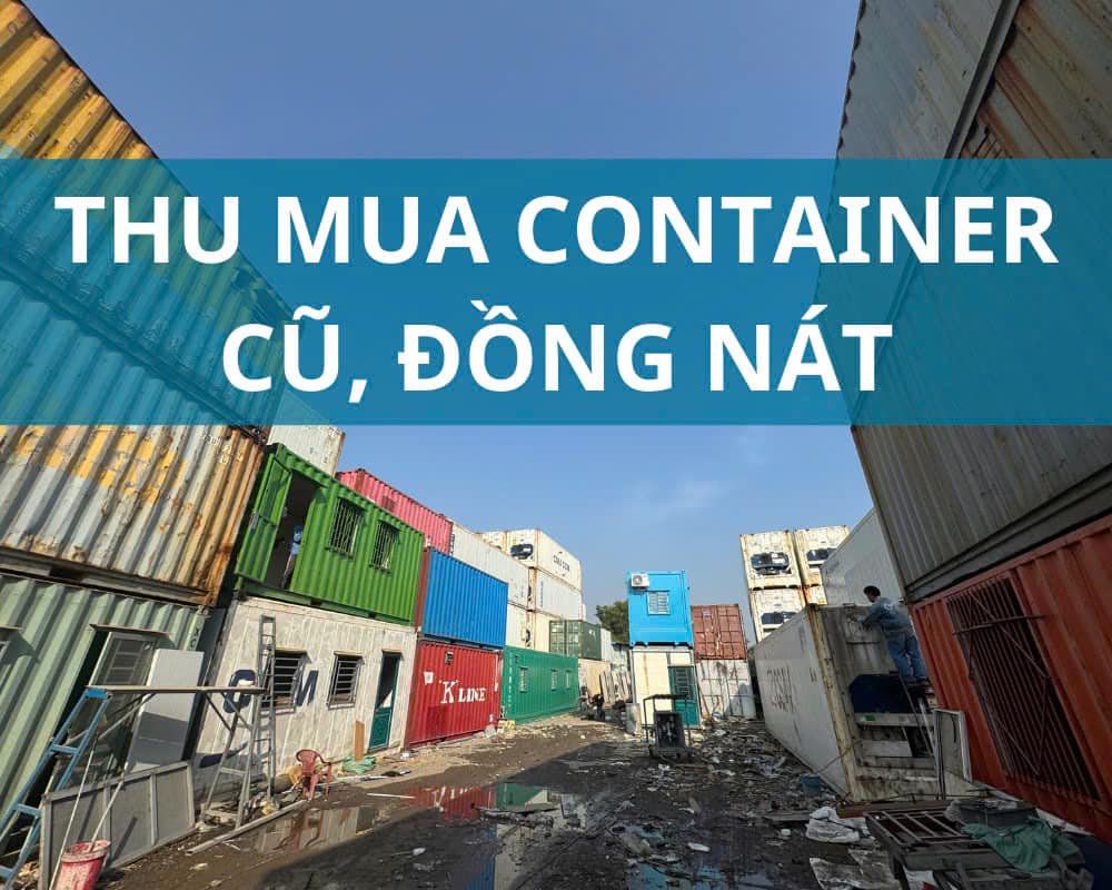 Hội mua bán container cũ | Thành Thắng Container chuyên thu mua các sản ...