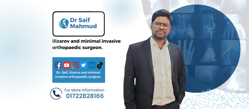 Dr. saif, ilizarov and minimal invasive orthopaedic surgeon.