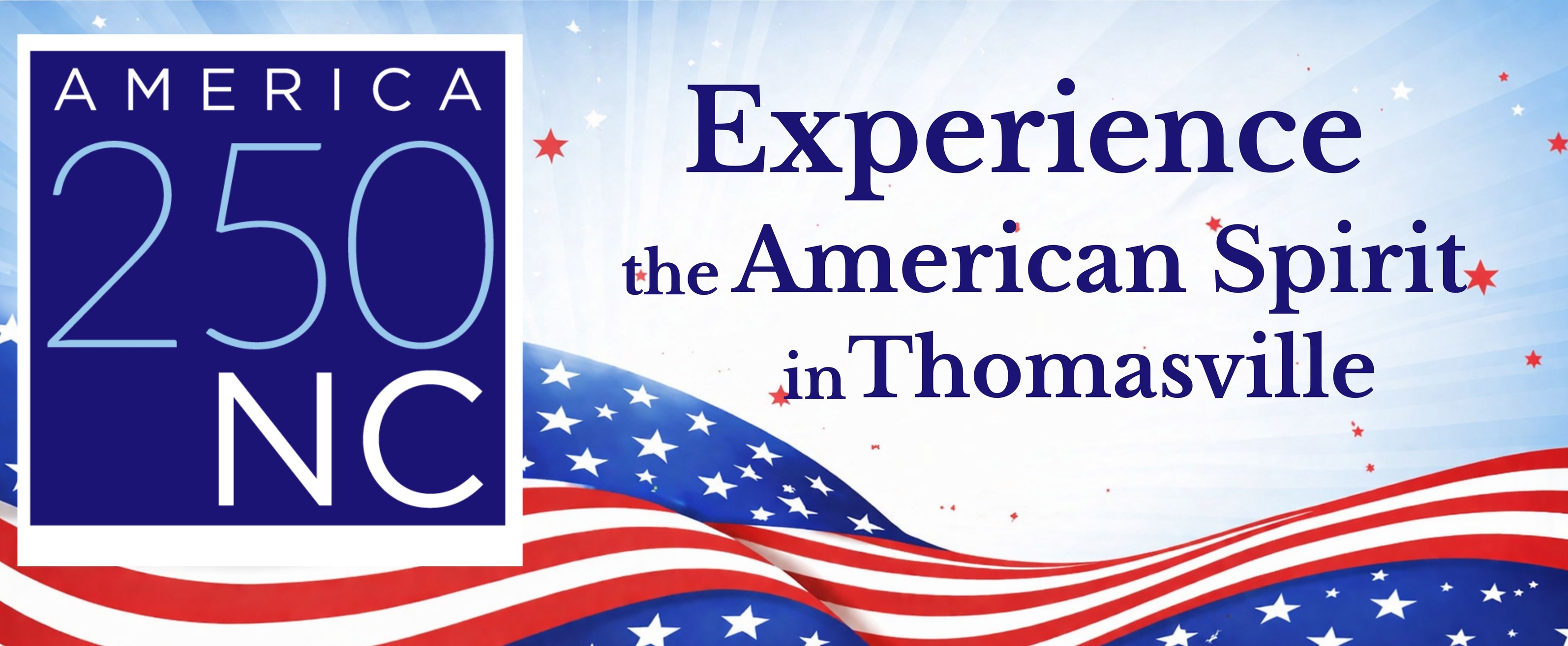 America 250 - "Experience the American Spirit in Thomasville, NC"