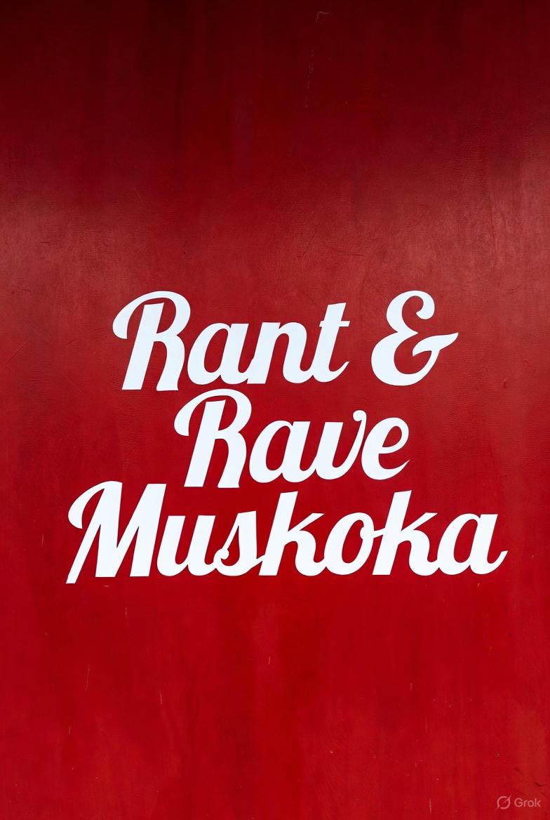 Rant & Rave Muskoka