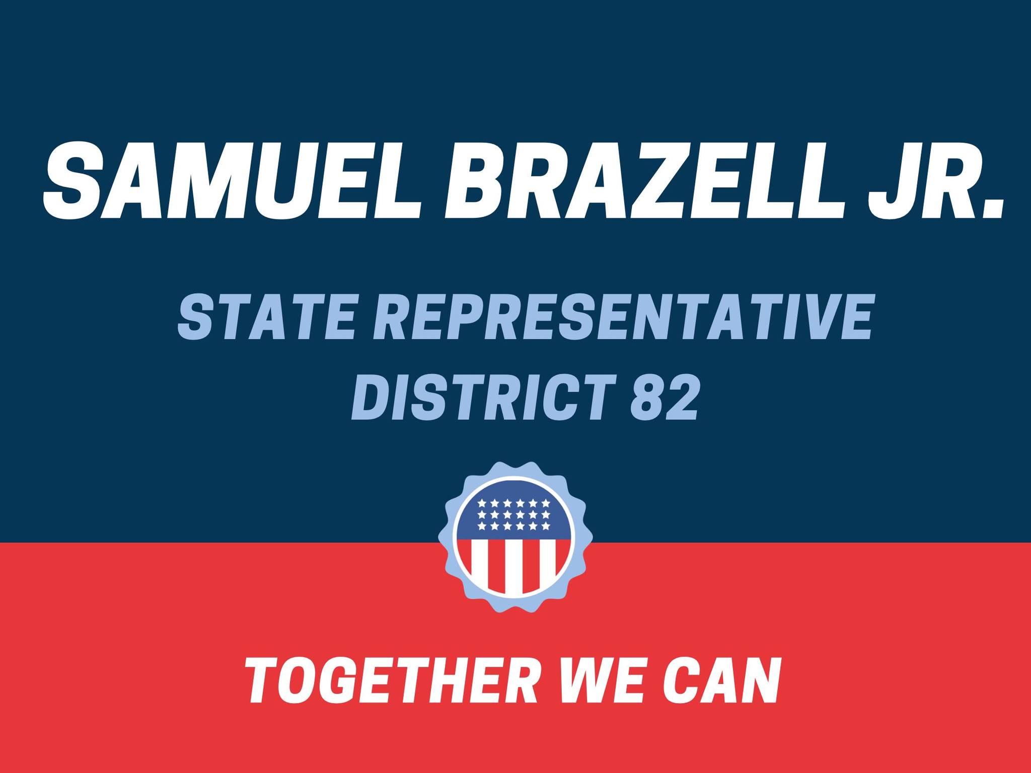 Samuel Brazell Jr. For State Representative District 82