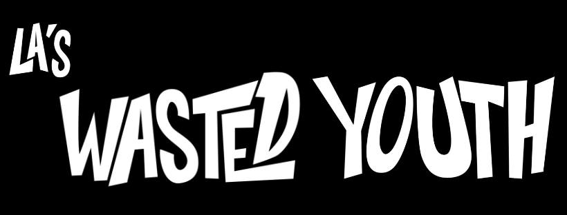 LA's Wasted Youth