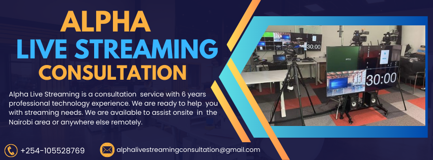 Alpha Live Streaming Consultancy | Nairobi
