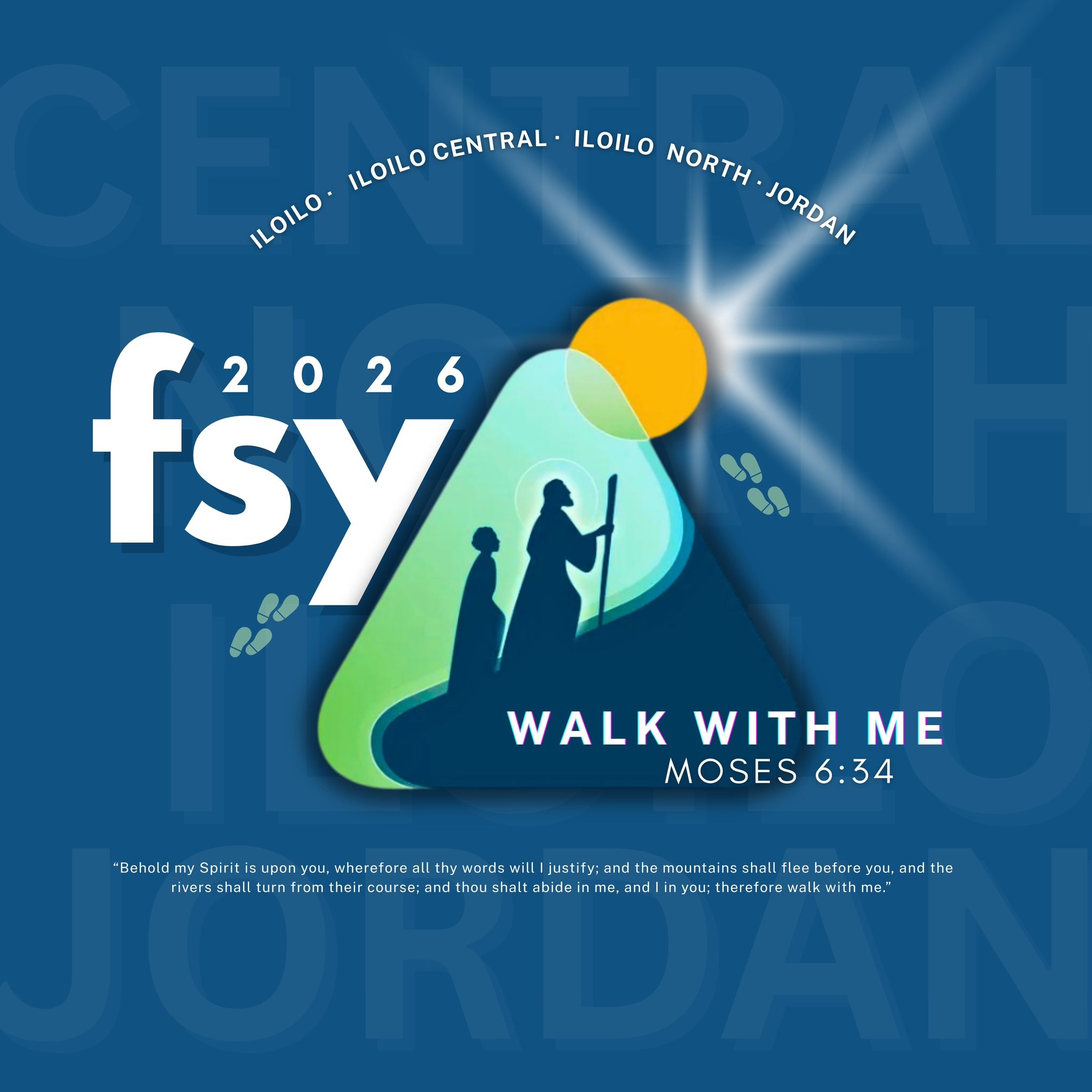 “Therefore walk with me.” Moses... - FSY 2026 Iloilo Mission | Facebook
