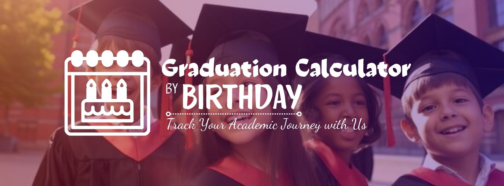 Graduation Calculator by Birthday | Fort Worth TX