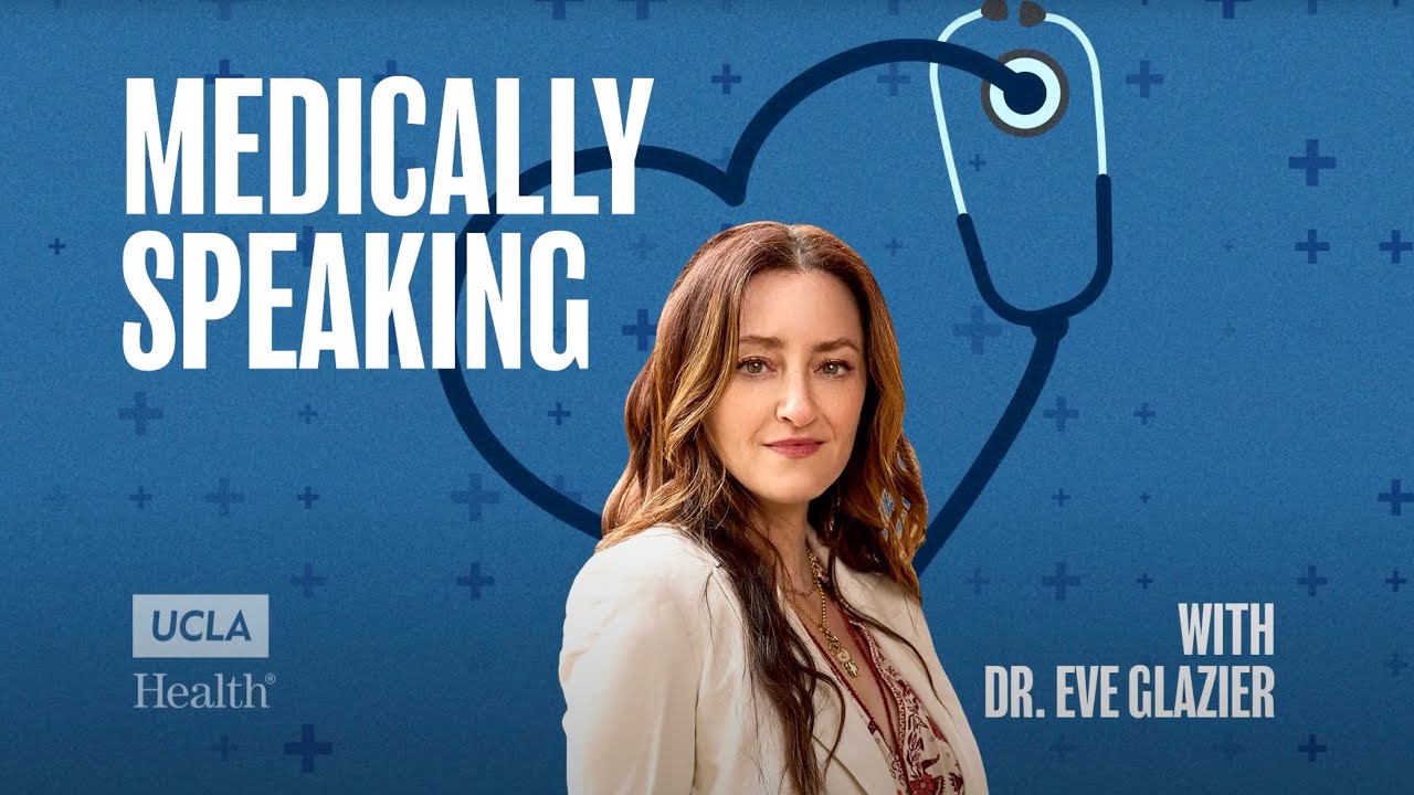 Medically Speaking with Dr. Eve Glazier | Los Angeles CA