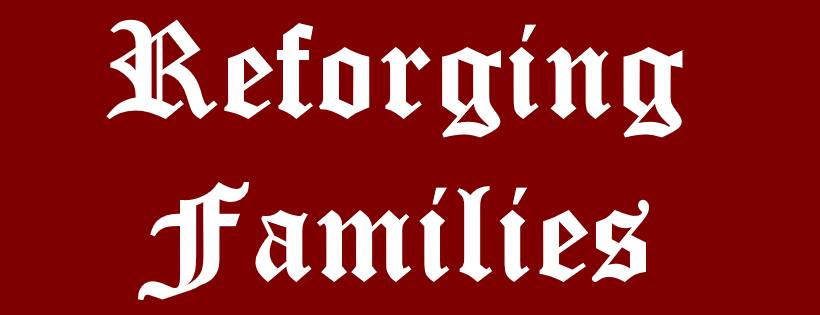 Reforging Families