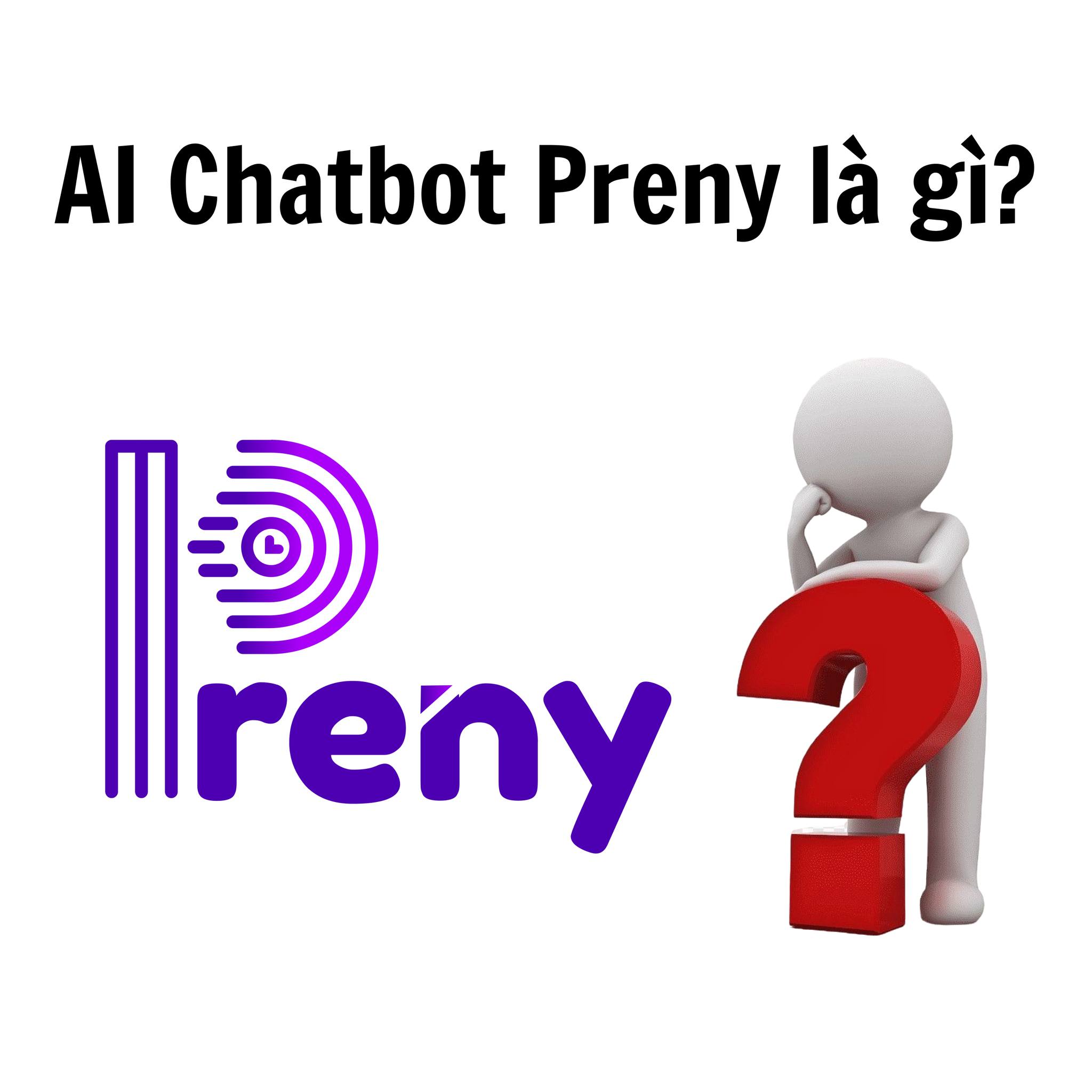 🌟 AI Chatbot Preny là gì? 🌟 AI Chatbot... - Preny AI Chatbot
