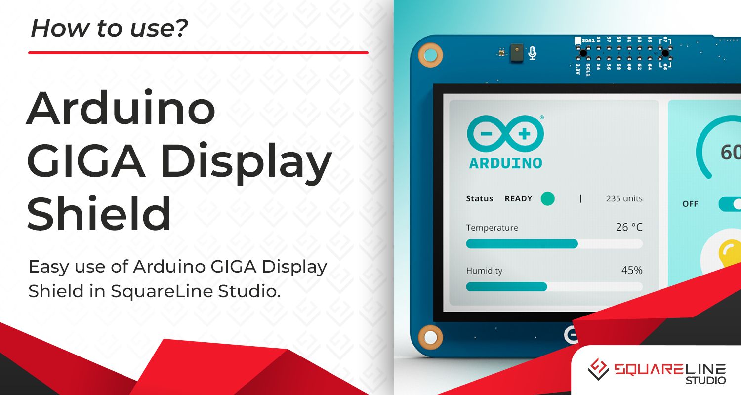 SquareLine - How to use Arduino Giga Display Shield with... | Facebook