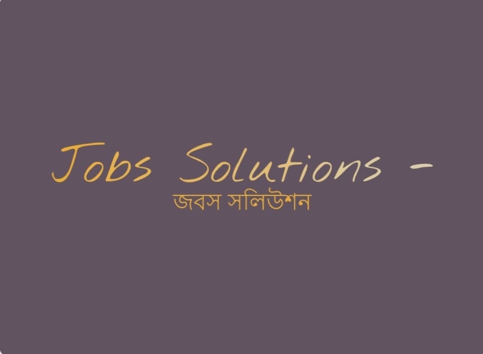 Jobs Solution - জবস সলিউশন | Jessore