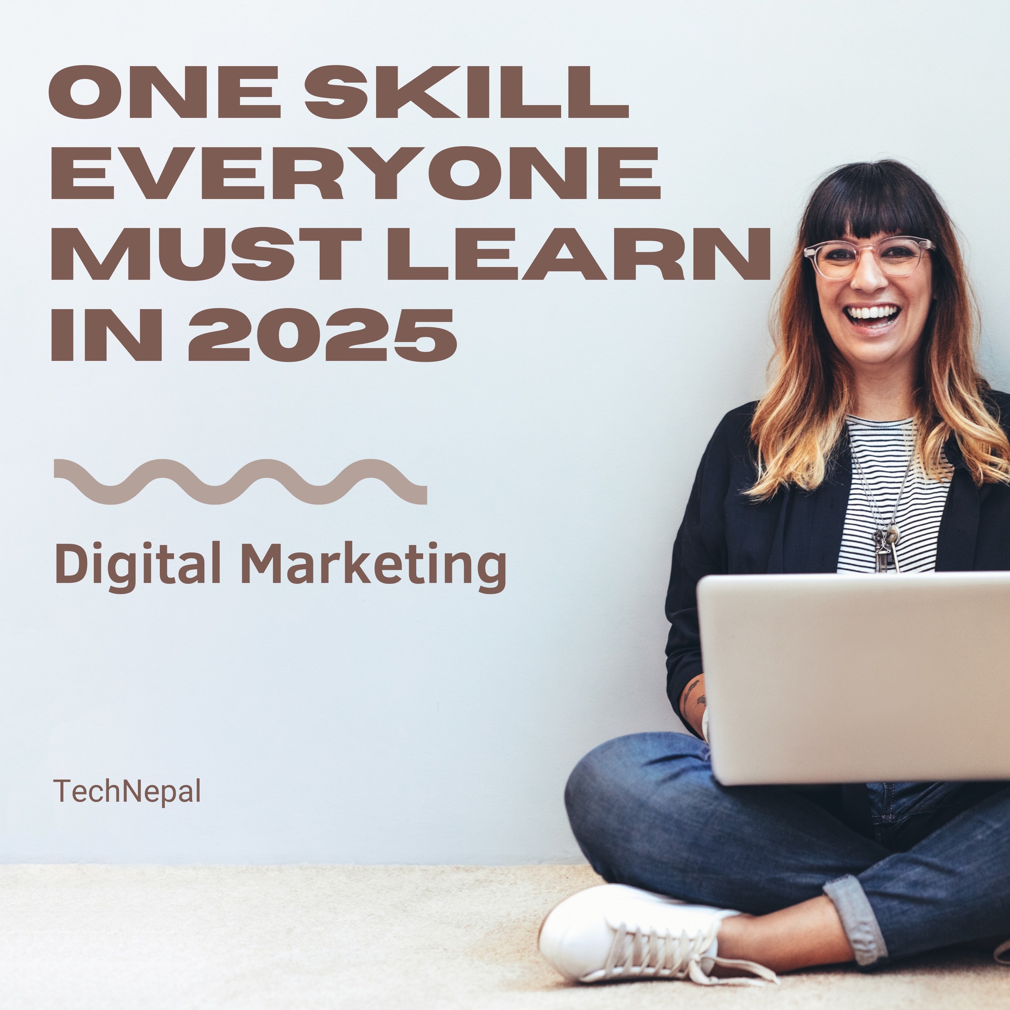TechNepal - Digital marketing is the key skill you must learn in 2025 ...