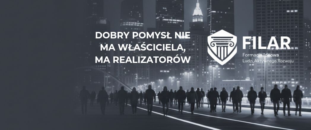 FILAR - Formacja Ideowa Ludzi Aktywnego Rozwoju. | Ignacówka Pierwsza