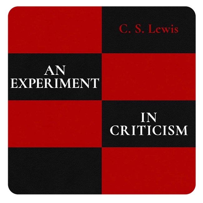 From Experiment in Criticism by CS Lewis