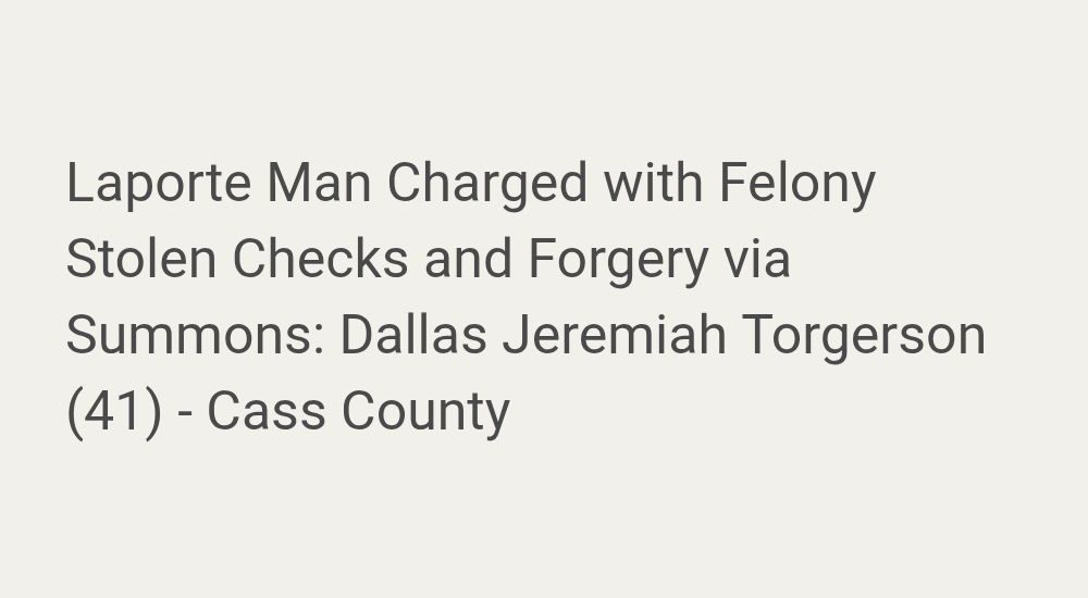 North - Laporte Man Charged with Felony Stolen Checks and Forgery via ...
