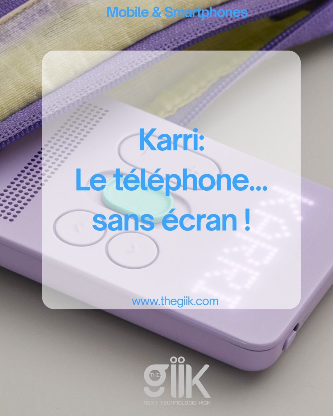 The GIIK - Karri le téléphone… sans écran ! 📵 Garder le lien avec nos ...