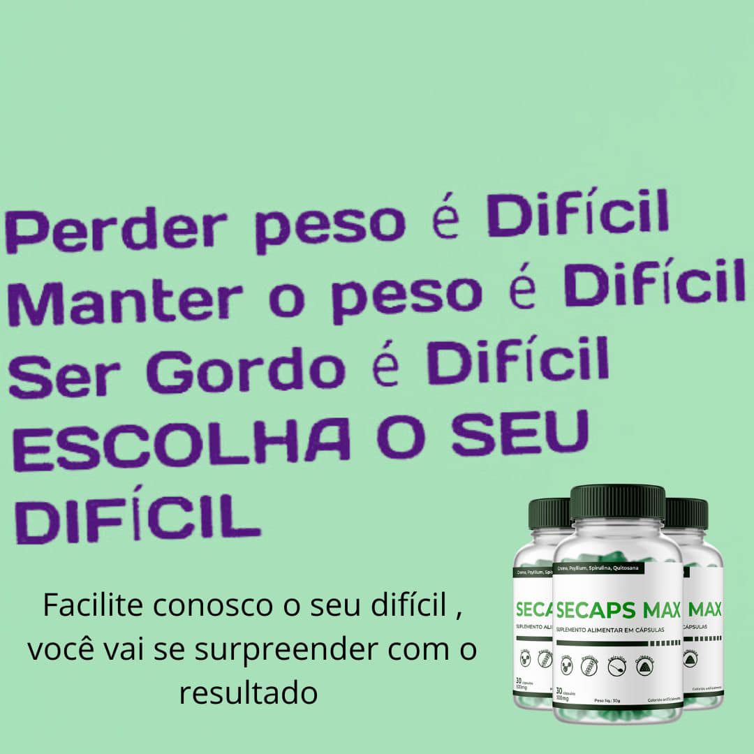 Secaps Max - Emagrecimento rápido e saudável | São Paulo SP