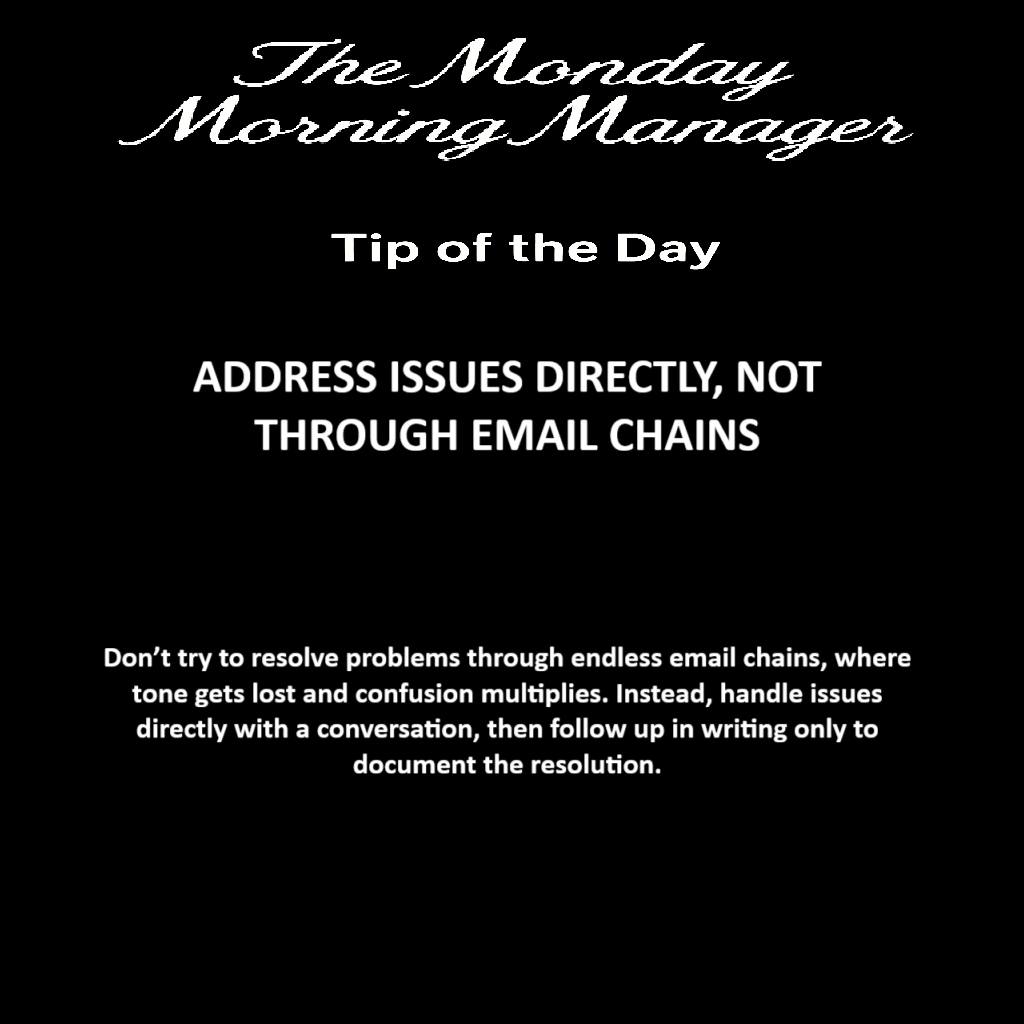 The Monday - Tip of the Day – Address issues directly, not through ...