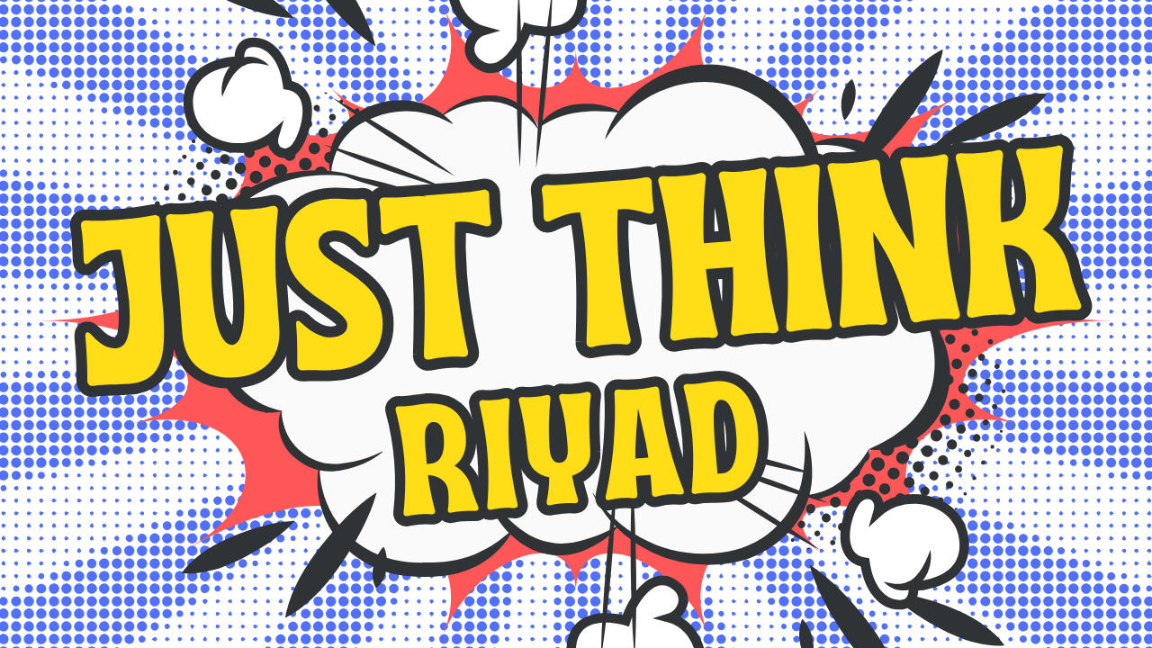 Just Think Riyad