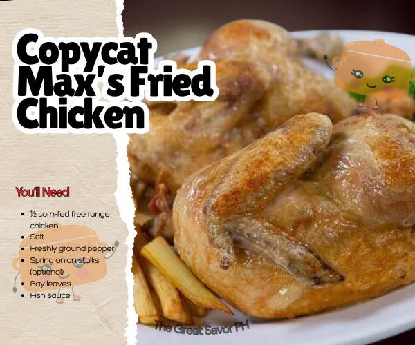 The Great - Copycat Max’s Fried Chicken 📌Ingredients * ½ corn-fed free ...