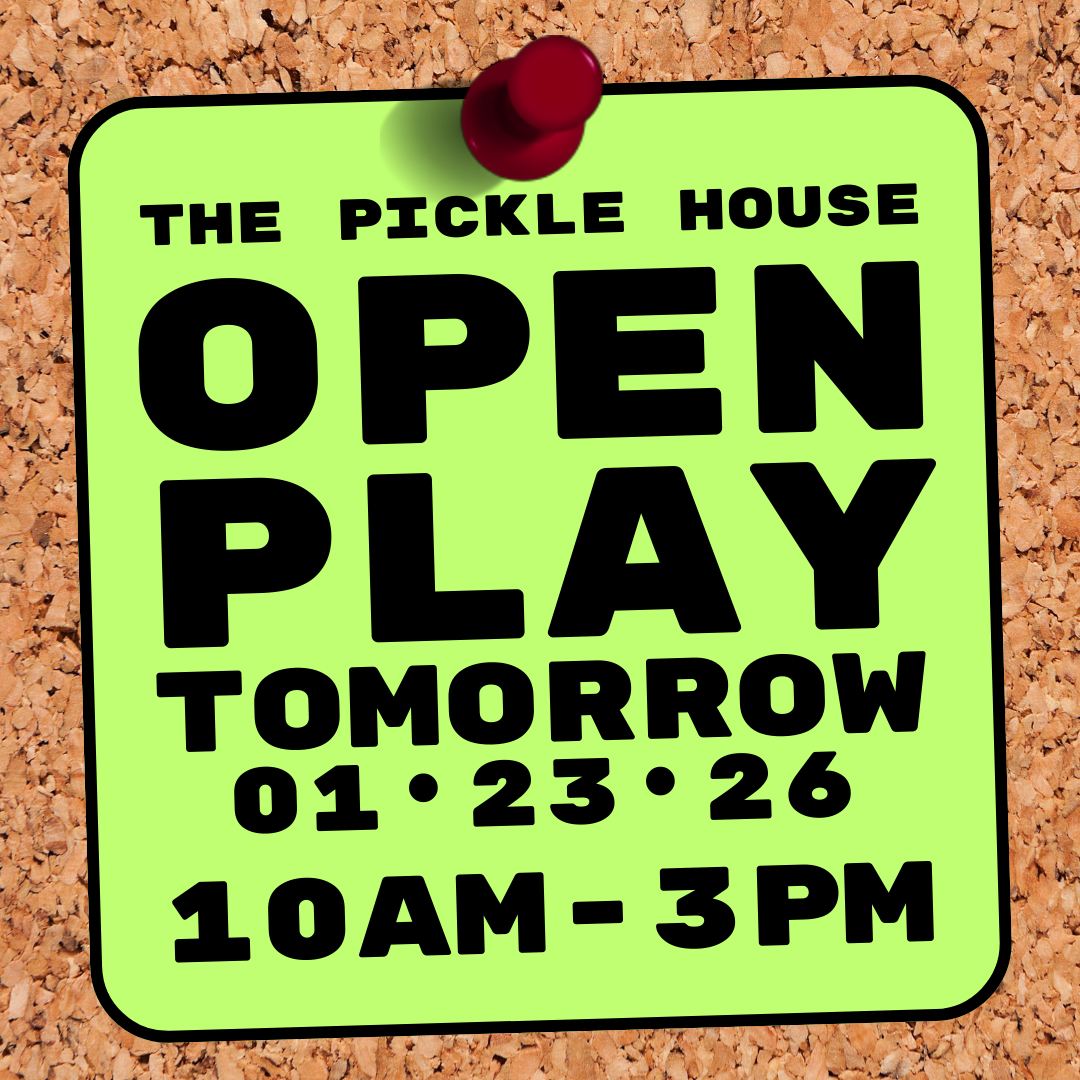 ⏰ REMINDER! WALK-IN OPEN PLAY tomorrow... - The Pickle House | Facebook