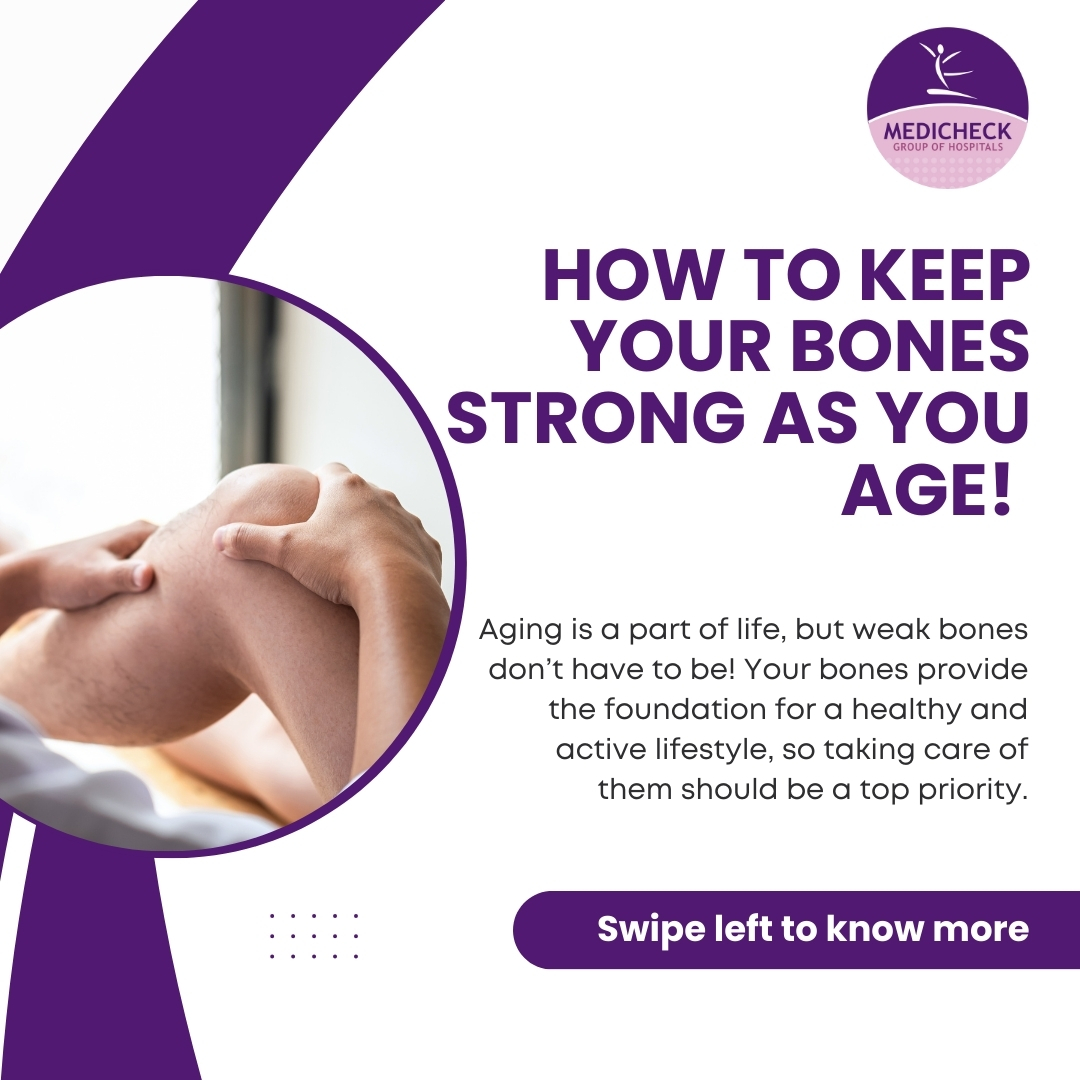 How to Keep Your Bones Strong as You... - Medicheck Hospitals | Facebook