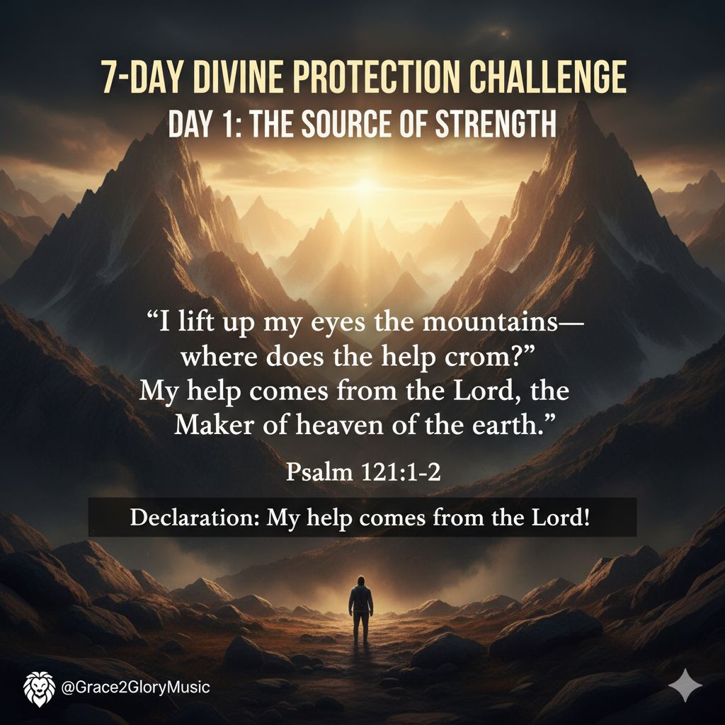 Grace2Glorymusic - 7-Day Divine Protection Challenge