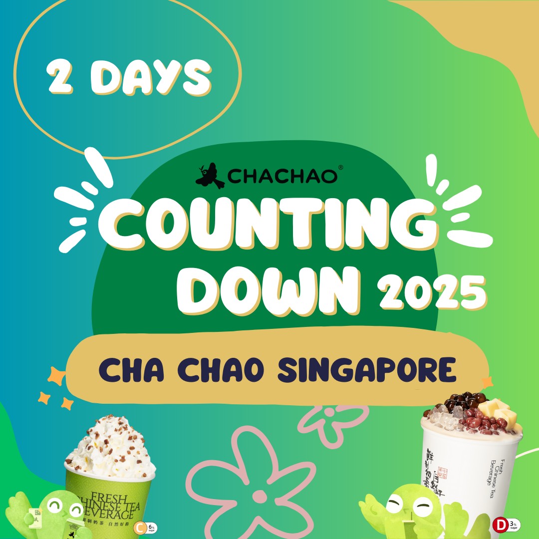 ChaChao - Cha Chao SG 🇸🇬 the countdown to 2025 begins, there’s a ...