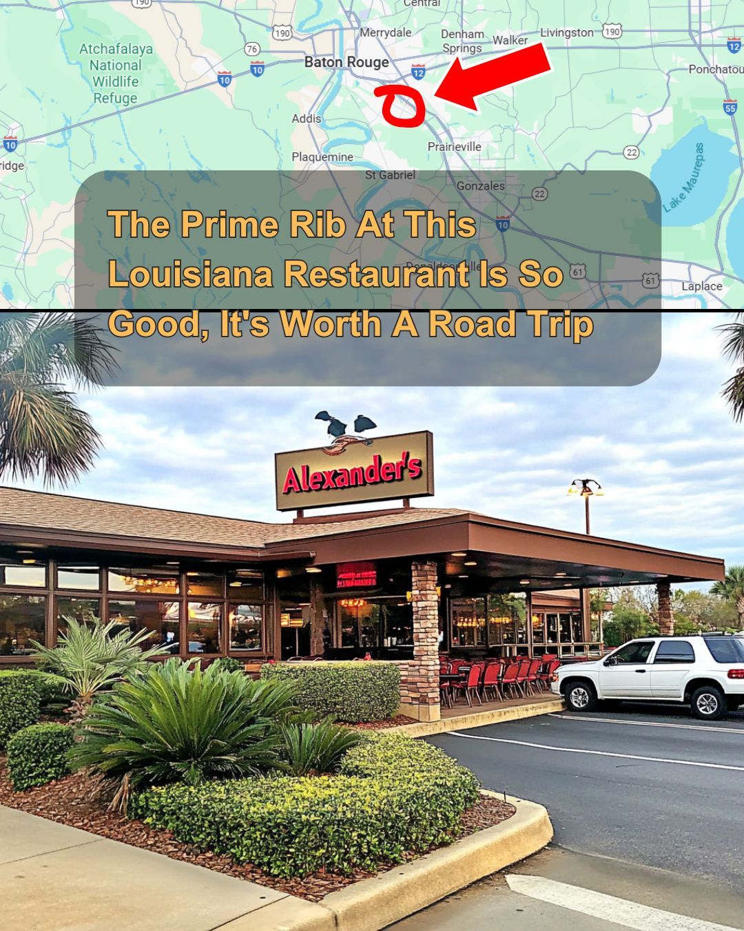Louisiana - The prime rib here is so juicy, it’s worth every drive ...