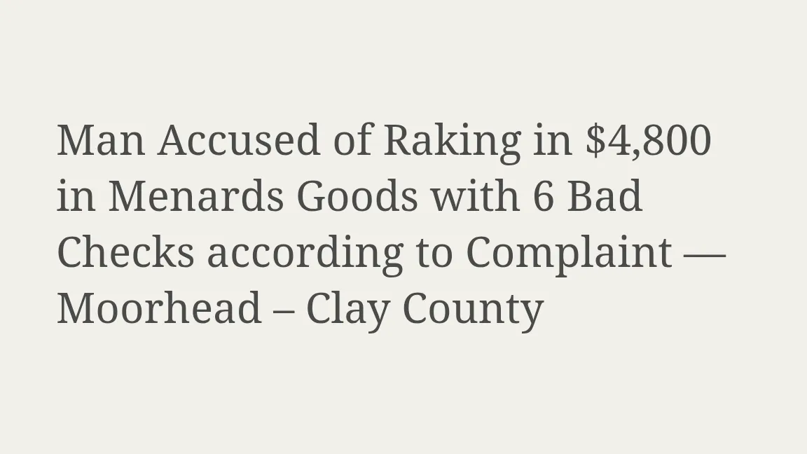 West - Man Accused of Raking in $4,800 in Menards Goods with 6 Bad ...