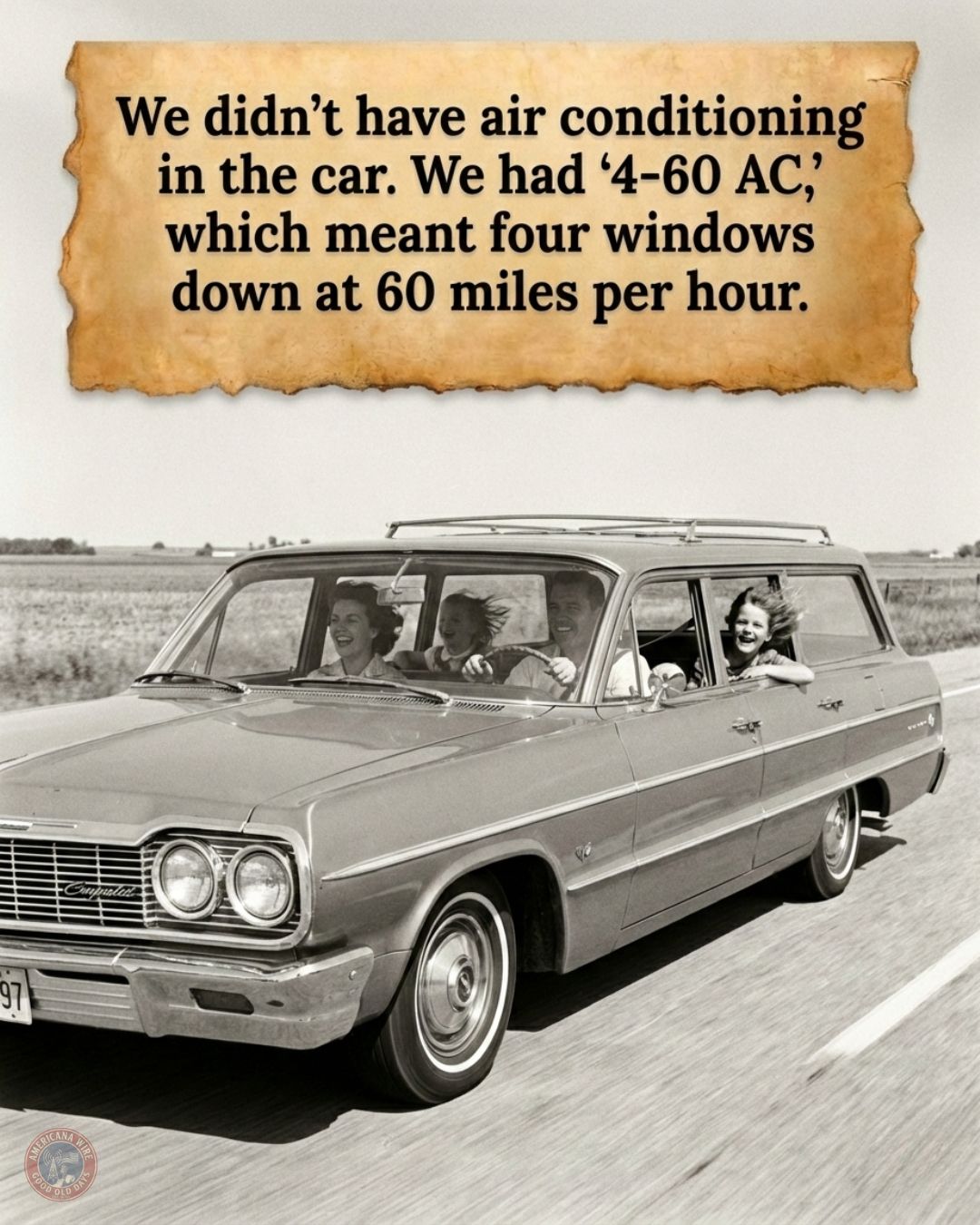 Americana - We didn’t complain. We rolled the windows down and called ...