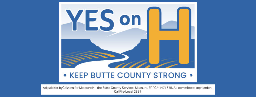 Yes on H - Keep Butte County Strong