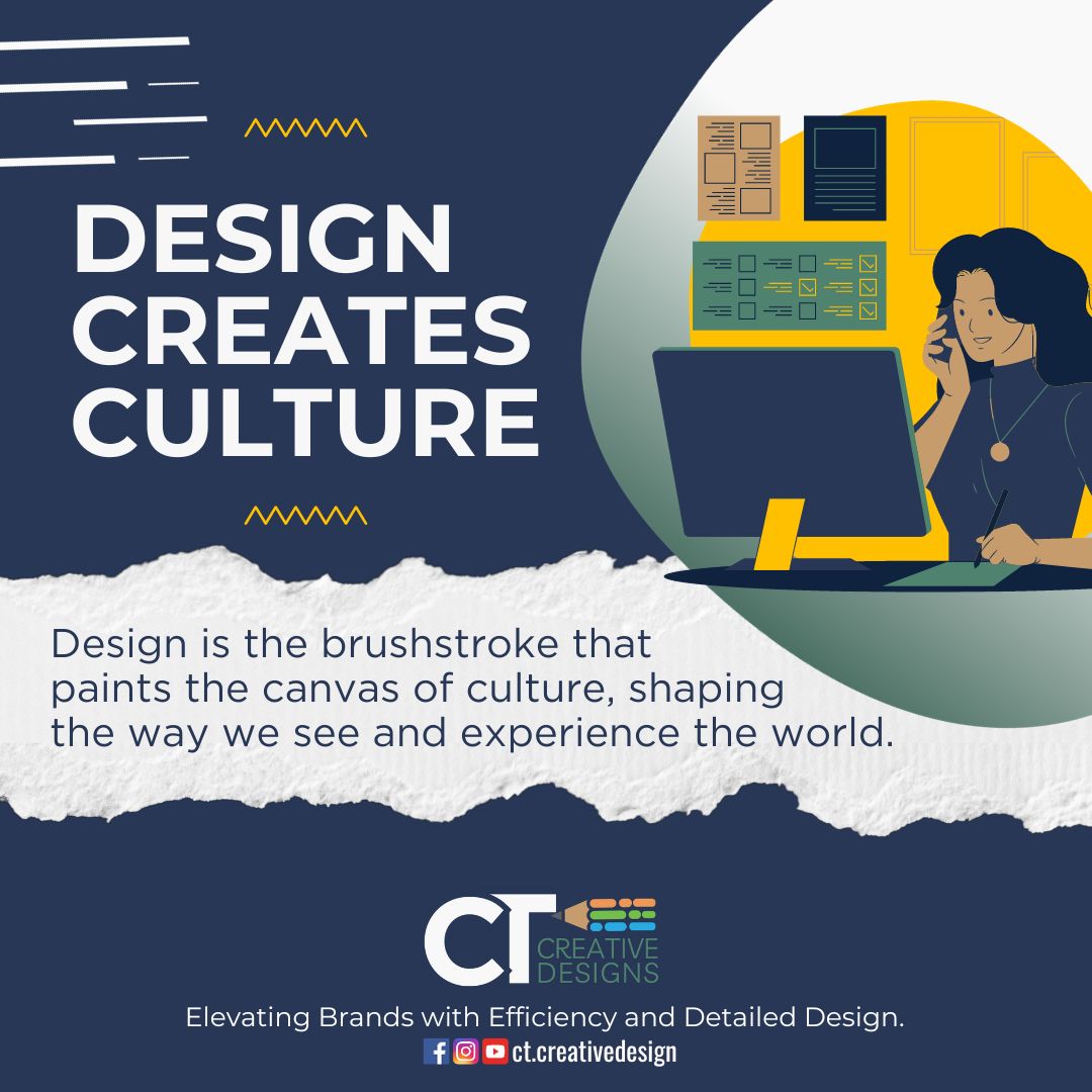 CT - Design is the brushstroke that paints the canvas of culture ...