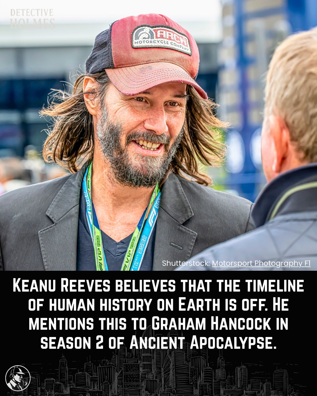 Holmes - Keanu Reeves’ belief that the timeline of human history on ...