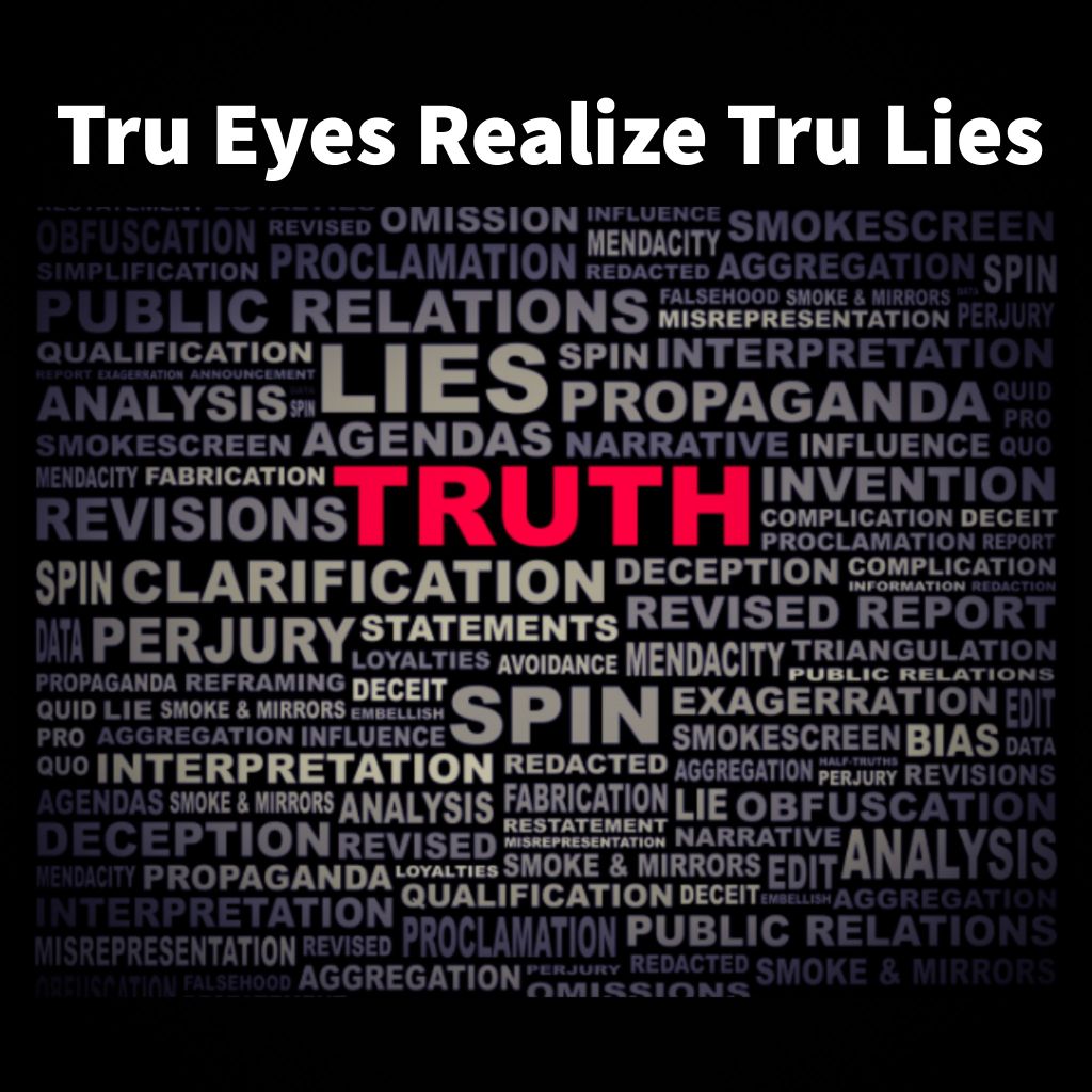 Tru Eyes Realize Tru Lies