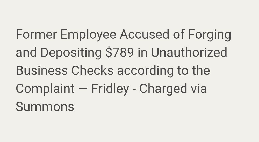 Anoka - Former Employee Accused of Forging and Depositing $789 in ...