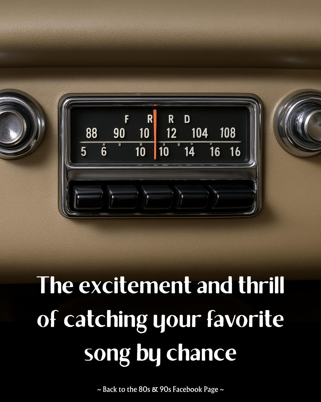 When I was young I listened to the radio waiting for my favourite
