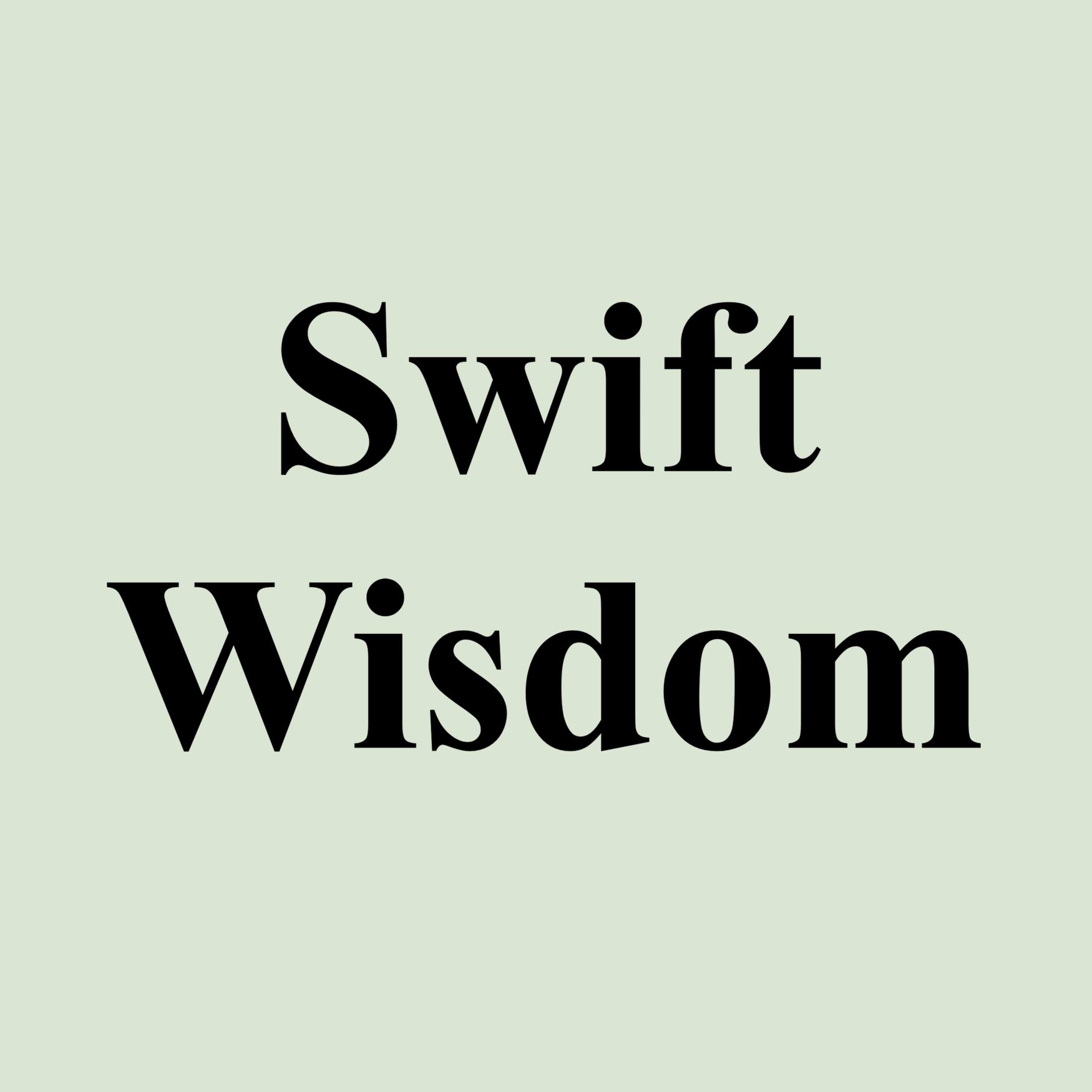 Swift Wisdom | Swift Wisdom