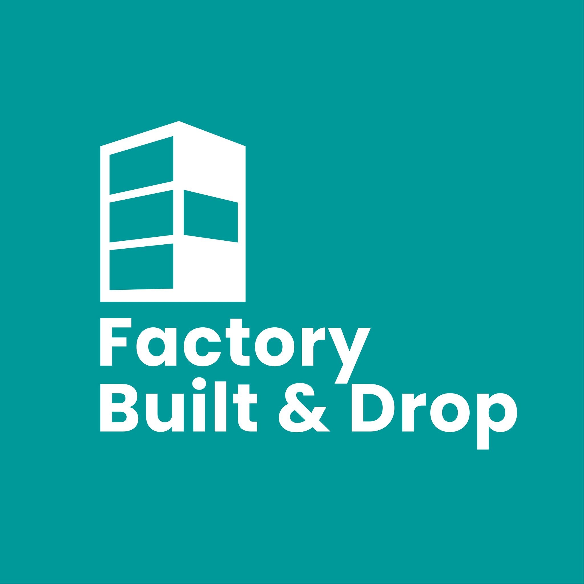 Factory Built & Drop