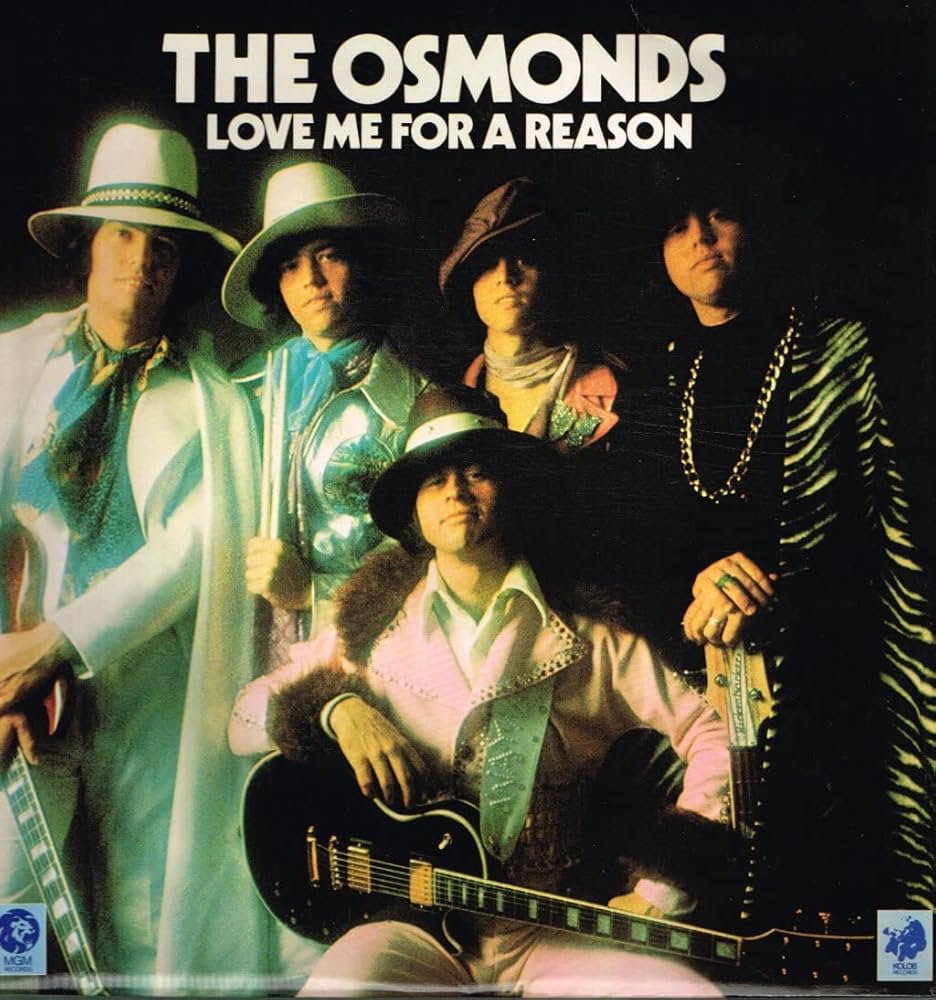 The Osmonds 1974 - Love Me For A Reason
