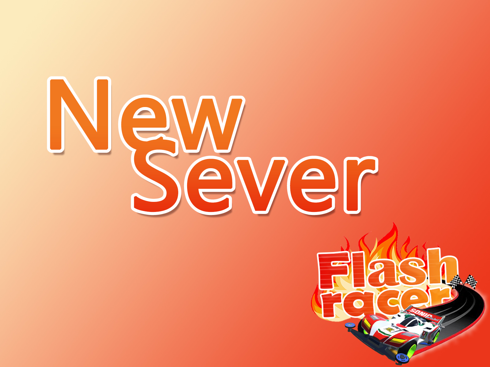 Flash Racer - Hello Dear players! New sever [S5]will open...