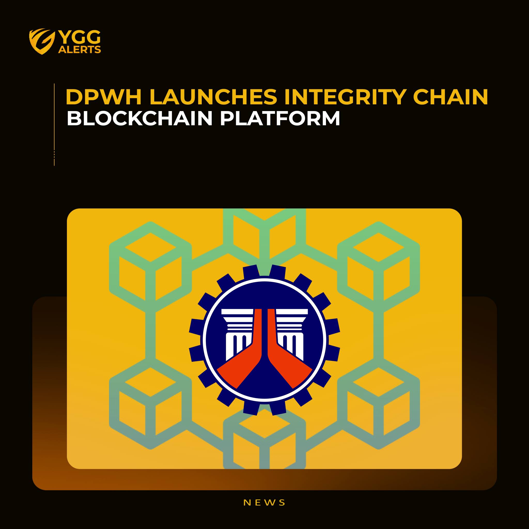 YGG - DPWH launches blockchain-powered Integrity Chain portal The ...