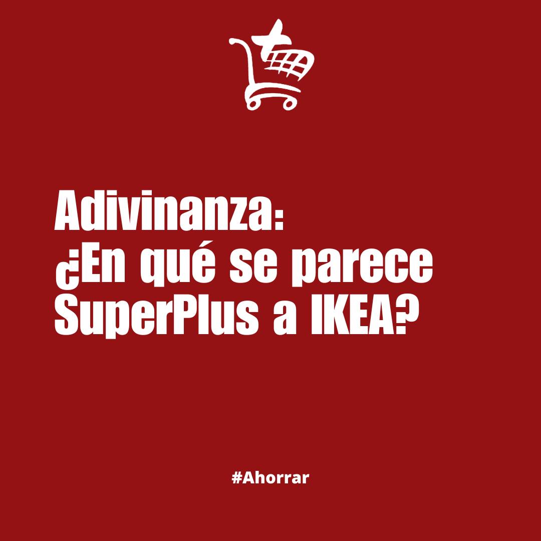 😏El modelo IKEA😎... - Superplus Hiper Ahorro Familiar