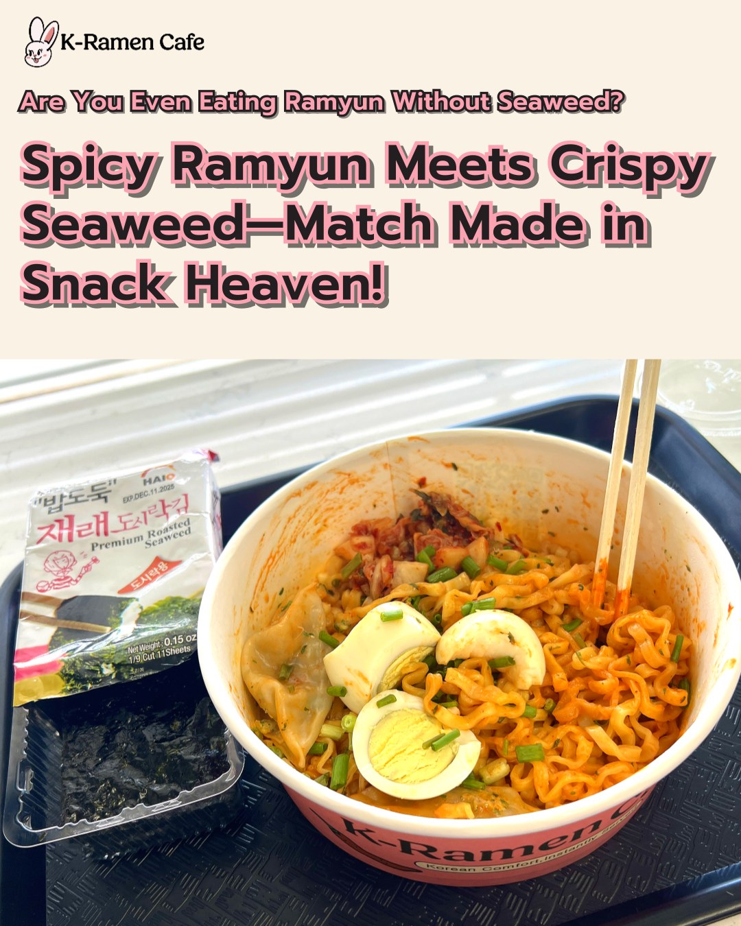 K Ramen - Raise your hand if you eat seaweed with your ramyun. 🙋‍♂️🙋‍♀️ ...