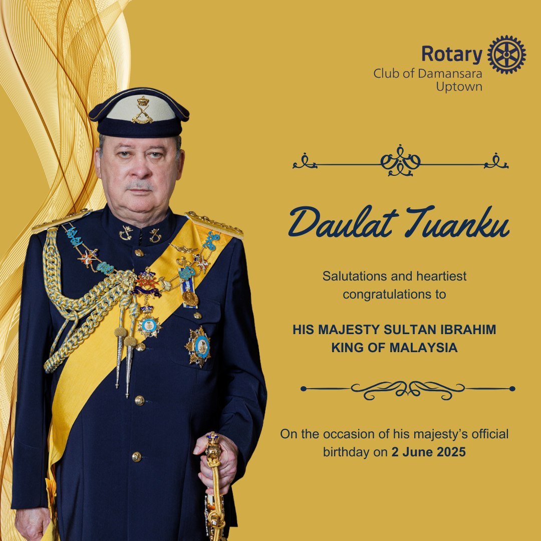 Rotary - Sending our warmest birthday wishes to His Majesty Yang di ...