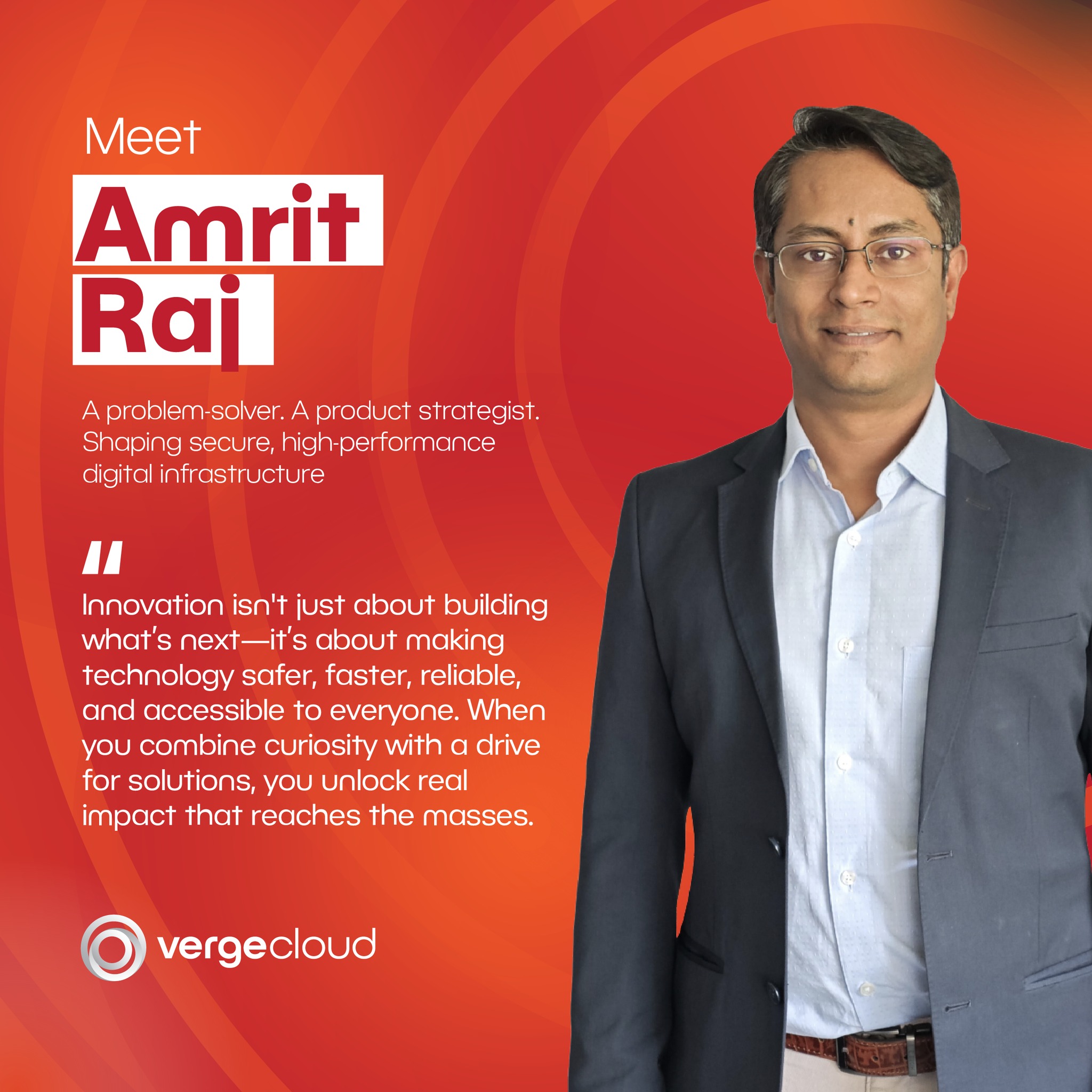 VergeCloud - Meet Amrit Raj, Product Manager at... | Facebook