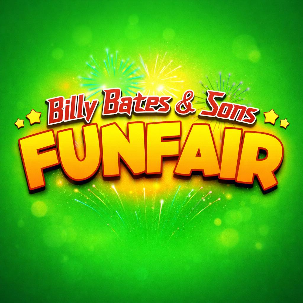 Billy Bates & Sons Fun Fair... - Billy Bates & Sons Fun Fair