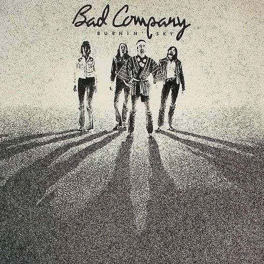 Bad Company released Burnin' Sky, March 3, 1977. Did you or do you