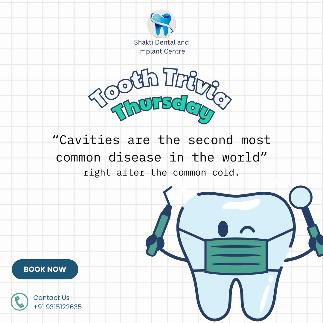 Shakti - Did you know? Cavities are the second most common disease in ...